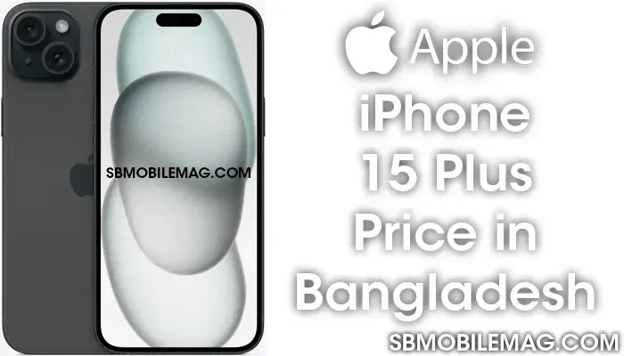 Apple iPhone 15 Plus, Apple iPhone 15 Plus Price, Apple iPhone 15 Plus Price in Bangladesh