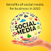 Benefits of social media for business in 2023