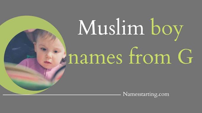 Latest 2024 ᐅ Muslim baby boy names starting with G | Muslim boy names starting with G