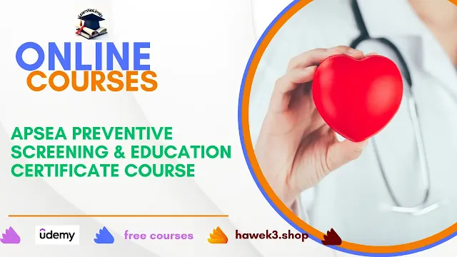 Free Course APSEA Preventive Screening & Education Certificate Course