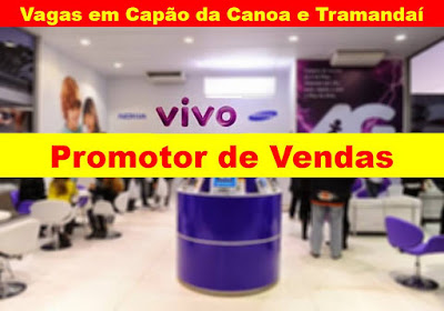 Vivo abre vagas para Promotor de Vendas em Capão da Canoa e Tramandaí