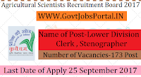 Agricultural Scientists Recruitment Board Recruitment 2017– 173 Lower Division Clerk (LDC) & Stenographer