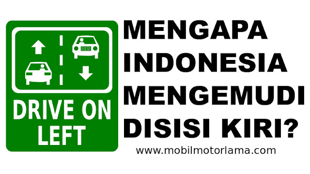 Mengapa Indonesia Mengemudi di Jalur Kiri?