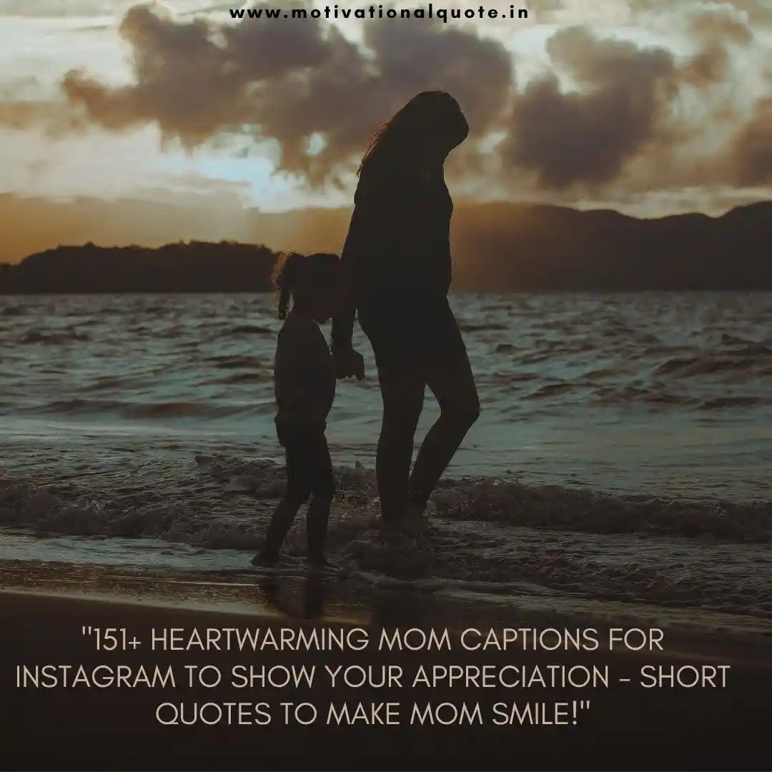 "151+ Heartwarming Mom Captions for Instagram - Short mom Quotes to Make Mom Smile!"