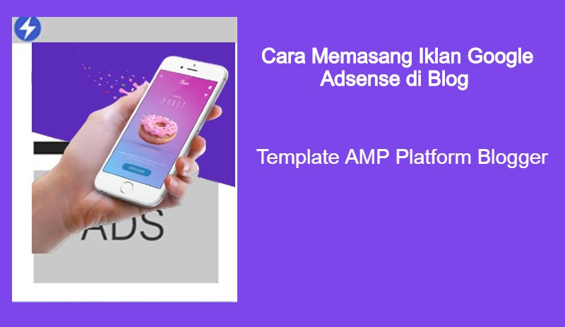 Cara Memasang Iklan Google Adsense di Blog Template AMP Platform Blogger