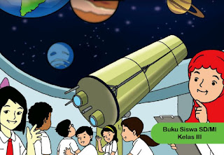  DOWNLOAD BUKU GURU DAN SISWA KELAS III  DOWNLOAD BUKU GURU DAN SISWA KELAS III (3) SEMESTER 2 SD/MI KURIKULUM 2013 REVISI 2018