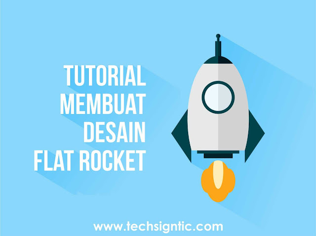 Tutorial Membuat Desain Flat Rocket