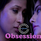 Obsession webseries  & More