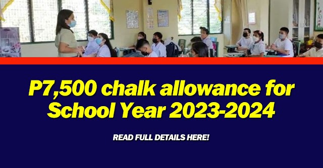 P7,500 chalk allowance for teachers |School Year 2023-2024