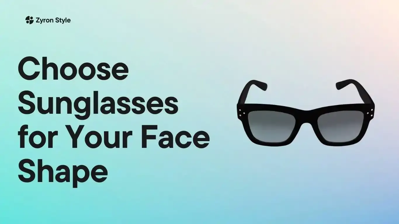Choose sunglasses for your face shape