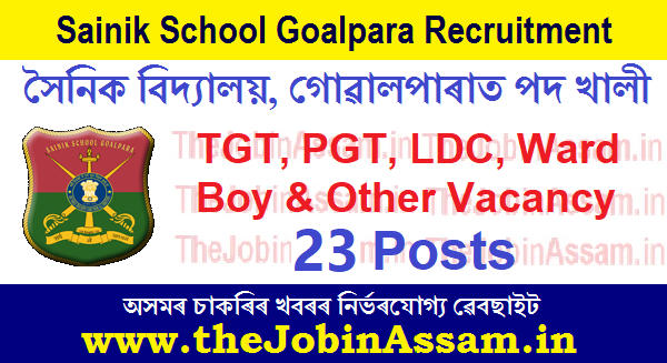 Sainik School Goalpara Recruitment 2024 – 23 Posts