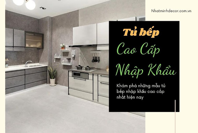 Tủ bếp cao cấp nhập khẩu