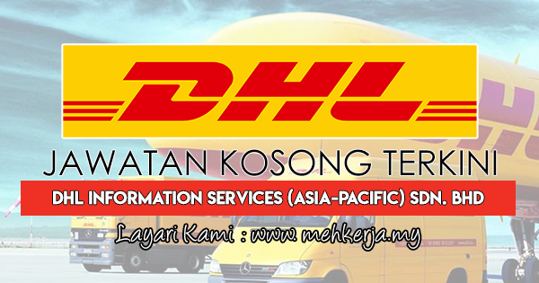 Jawatan Kosong Terkini 2018 di DHL Information Services (Asia-Pacific) Sdn. Bhd