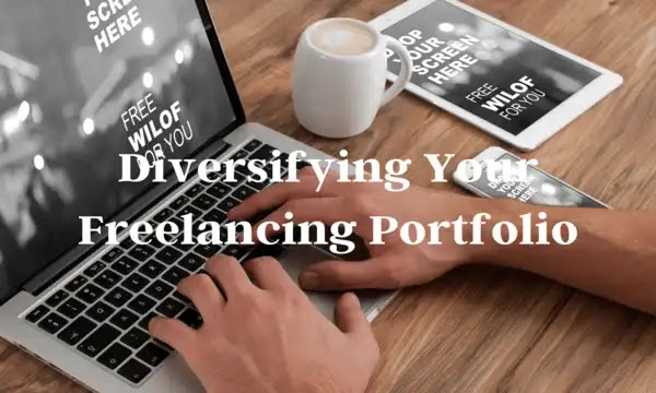 Diversifying Your Freelancing Portfolio