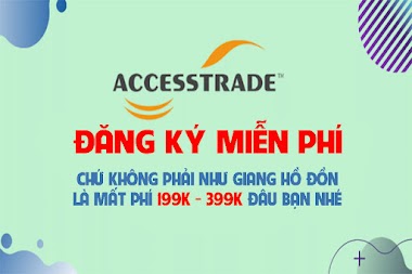 Hướng dẫn đăng ký tài khoản Accesstrade 2021 hoàn toàn Free