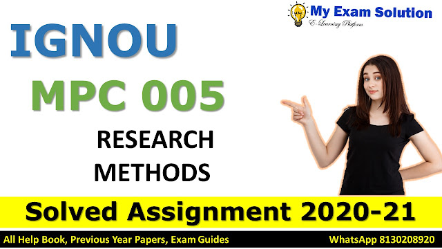 MPC 005 RESEARCH METHODS Solved Assignment 2020-21, MPC 005 Solved Assignment 2020-21