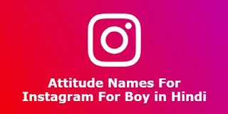 Attitude Names For Instagram For Boy in Hindi