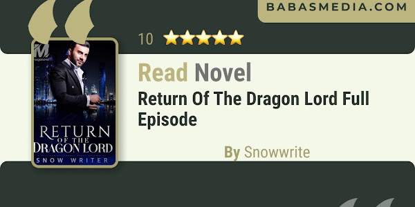 Read Return Of The Dragon Lord Novel Free Full Episode Online