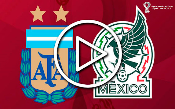 Donde Ver Argentina vs México EN VIVO - Copa Mundo Qatar 2022
