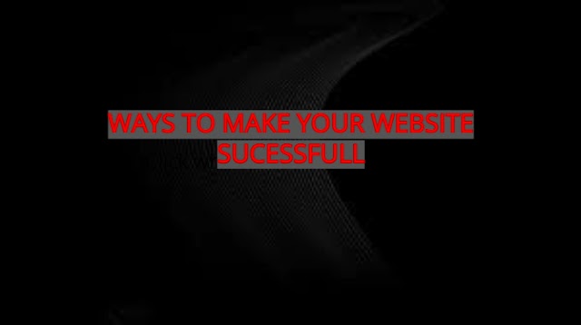 Ways To Make Your Website Successfull