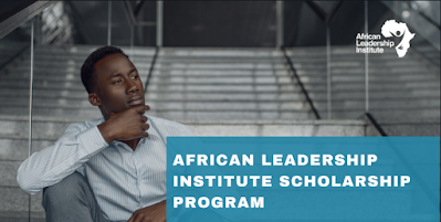 African Leadership Institute Business Development Scholarship Program African Leadership Institute Business Development Scholarship Program |Nuelinfotube