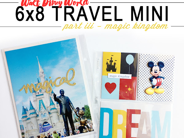 Disney World 6x8 Mini Travel Album - part iv | Magic Kingdom