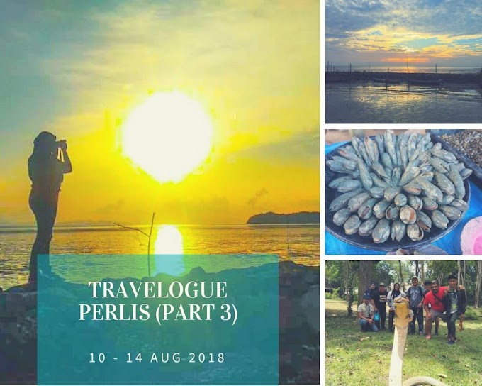 Travelogue Perlis : Teroka Bumi Perlis