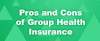  Pros and Cons of Group Health insurance