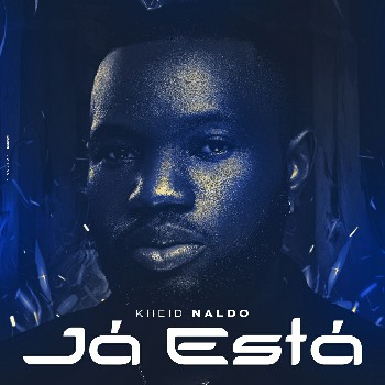 Kheid Naldo - Já Está (Prod. Revolution Music) (2021)