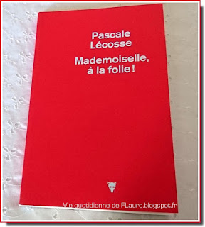 Vie quotidienne de FLaure : [Lecture] Mademoiselle, à la folie ! de LECOSSE Pascale