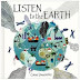 Listen to the Earth, written and illustrated by Carme Lemni...
Tilbury House Publishers, Firefly. 2022. $11.95 ages 6 and up