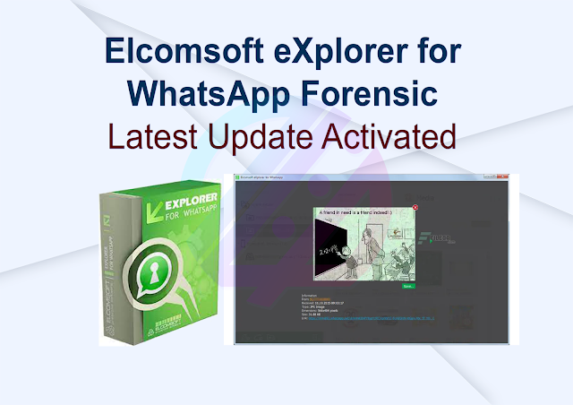 Elcomsoft eXplorer for WhatsApp Forensic Latest Update Activated