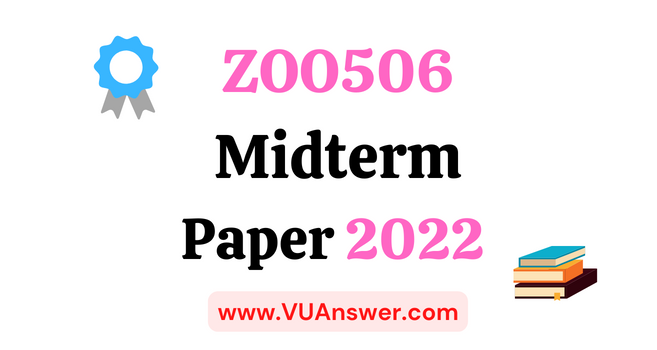 ZOO506 Current Midterm Papers 2022 - VU Answer