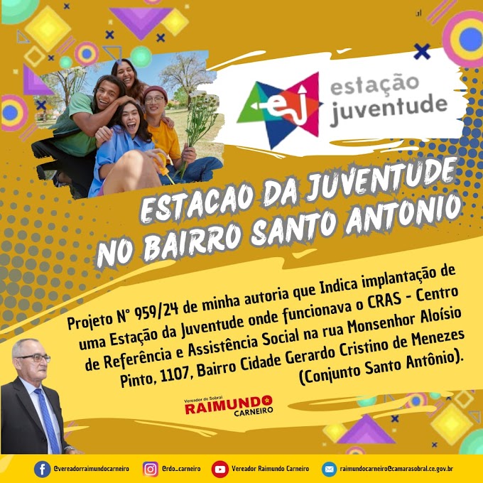 Vereador Raimundo Carneiro (PT) pede implantação de uma Estação da Juventude no bairro Santo Antônio.