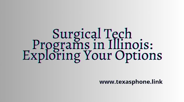 Surgical Tech Programs in Illinois Exploring Your Options