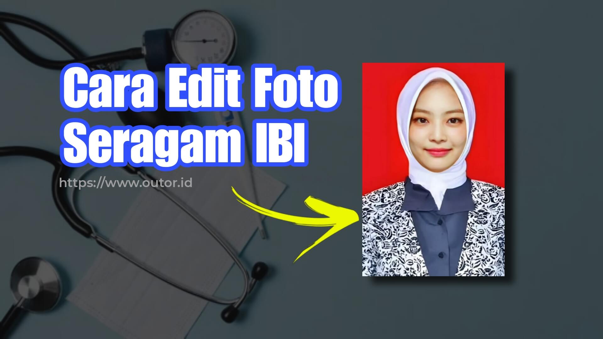Cara Edit Foto Pakai Seragam IBI Terbaru di Hp Mudah