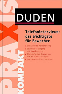 Duden Praxis kompakt - Telefoninterviews: das Wichtigste für Bewerber (Duden Ratgeber)