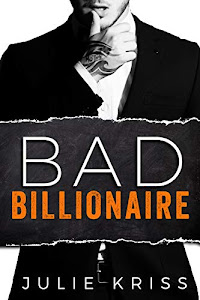 Bad Billionaire (Bad Billionaires Book 1) (English Edition)