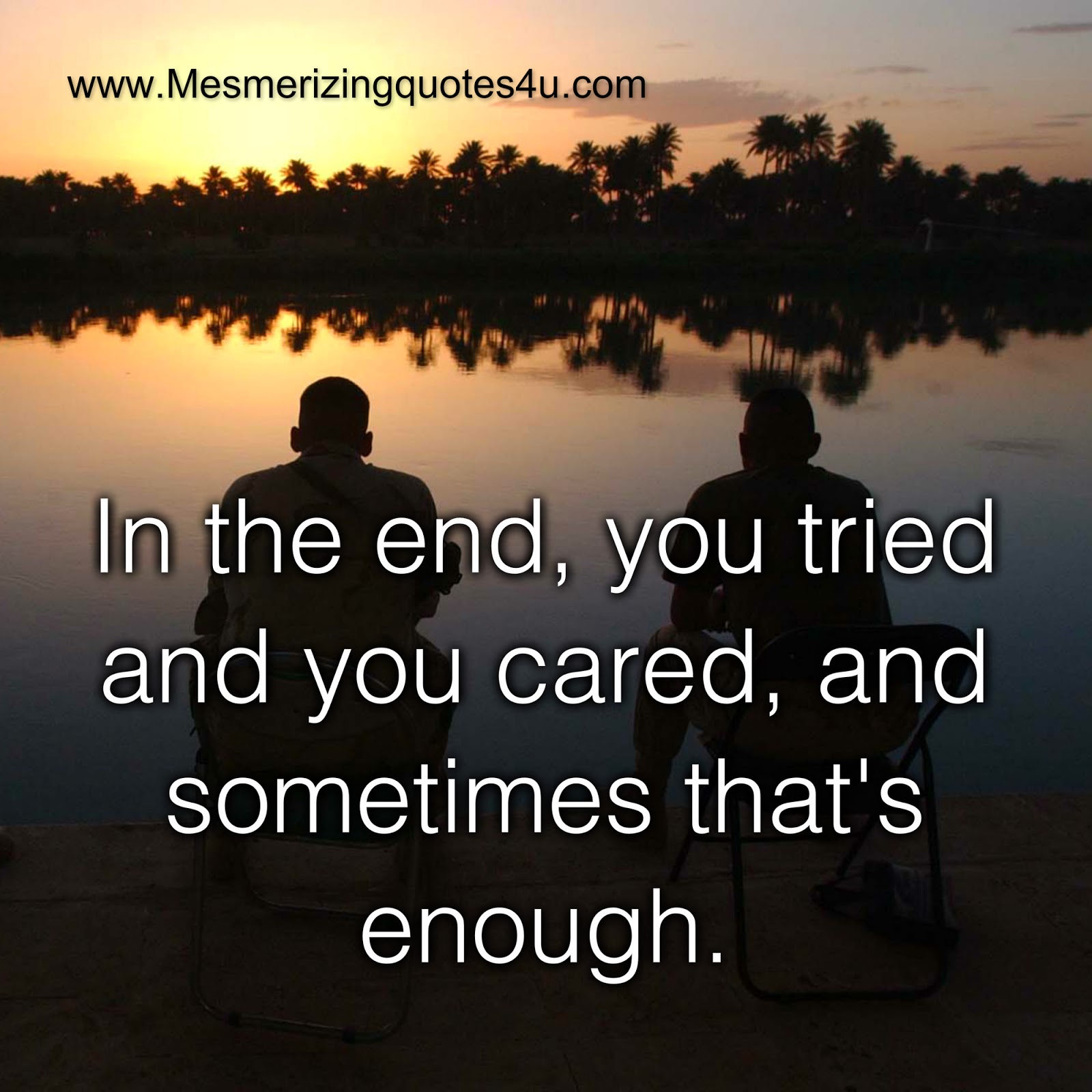 In The End You Tried And You Cared