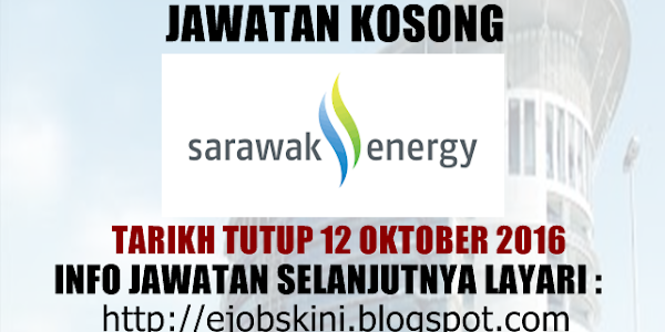Jawatan Kosong Terkini di Sarawak Energy - 12 Oktober 2016   