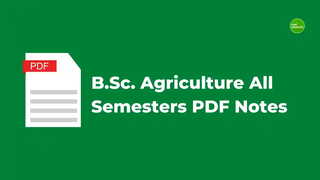 BSc Agriculture Notes PDF Download for All Semesters