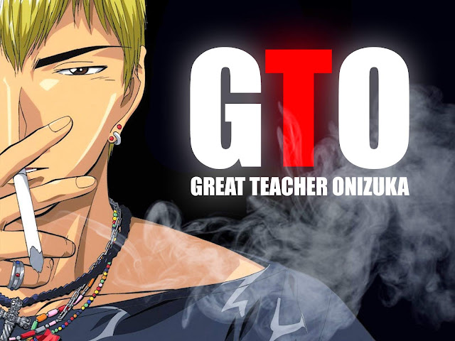 GTO (Great Teacher Onizuka)