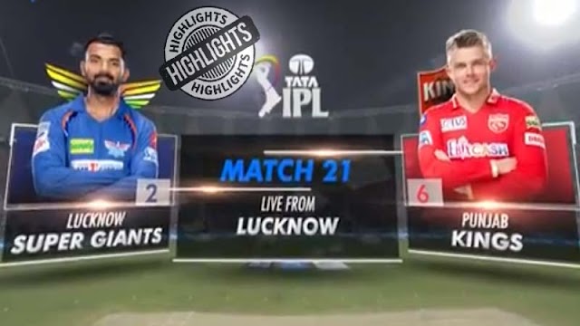 LSG vs PBKS Match Highlights - IPL 2023 Match 21