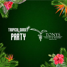 10052024 TROPICAL SUNSET PARTY AT TONYS VILLAS & RESORT
