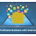 5 Steps to Build a Profitable Playstore App Business for Android 2023