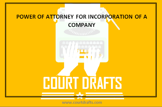 POWER OF ATTORNEY FOR INCORPORATION OF A COMPANY