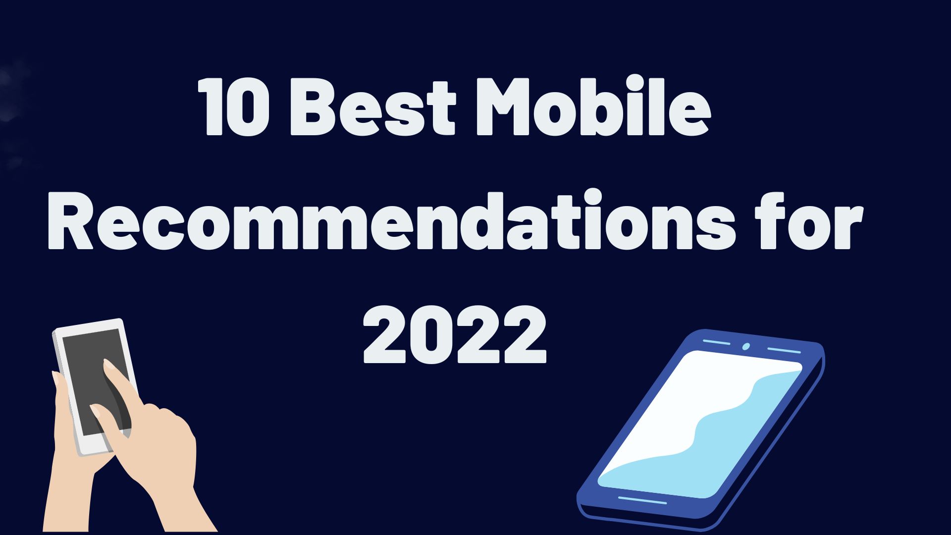 10 Best Mobile Recommendations for 2022