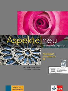 Aspekte neu B2: Mittelstufe Deutsch. Arbeitsbuch mit Audio-CD (Aspekte neu / Mittelstufe Deutsch)