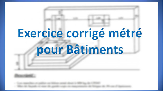 Exercice corrigé métré pour Bâtiments