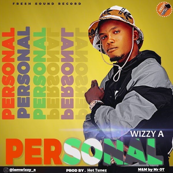 [AUDIO] Wizzy A - Personal 